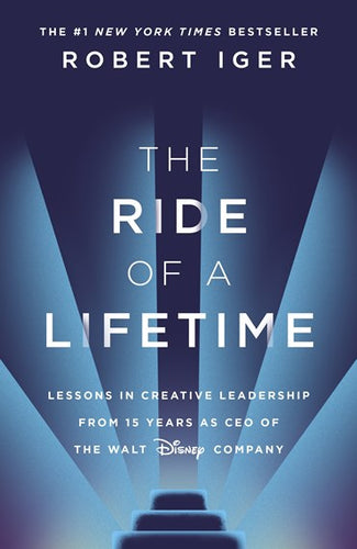 The Ride Of A Lifetime by Robert Iger, Genre: Nonfiction