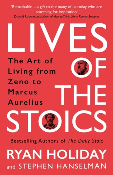 Lives of the Stoics by Ryan Holiday and Stephen Hanselman, Genre: Nonfiction