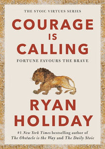 Courage Is Calling by Ryan Holiday, Genre: Nonfiction