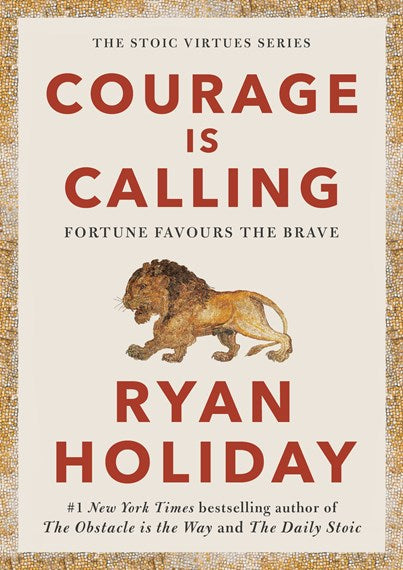 Courage Is Calling by Ryan Holiday, Genre: Nonfiction