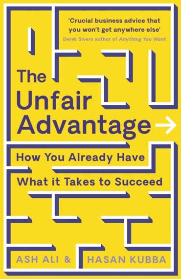 The Unfair Advantage: How You Already Have What It Takes To Succeed by Ash Ali, Genre: Nonfiction