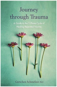 Journey Through Trauma by Gretchen Schmelzer, Genre: Nonfiction