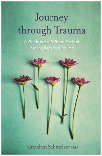 Journey Through Trauma by Gretchen Schmelzer, Genre: Nonfiction