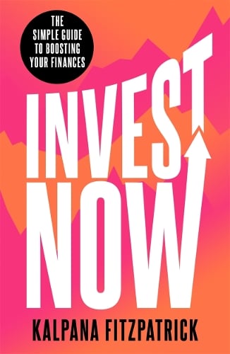 Invest Now by Kalpana Fitzpatrick, Genre: Nonfiction