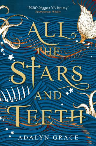 All the Stars and Teeth   by Adalyn Grace, Genre: Fiction