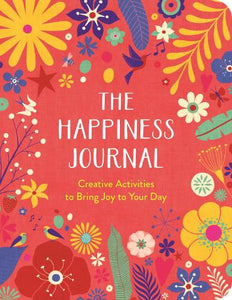 The Happiness Journal: A Creative Journal to Bring Joy to Your Day by Carole Hnaff, Genre: Journal