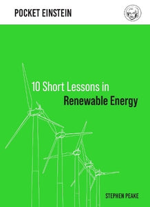 10 Short Lessons in Renewable Energy by Stephen Peake, Genre: Nonfiction