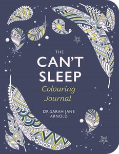 The Can't Sleep Colouring Journal by Dr Sarah Jane Arnold, Genre: Journal