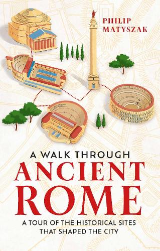 A Walk Through Ancient Rome by Dr Philip Matyszak, Genre: Nonfiction