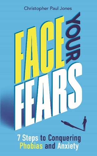 Face Your Fears by Christopher Paul Jones, Genre: Nonfiction