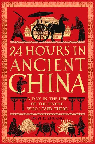 24 Hours in Ancient China by Yijie Zhuang, Genre: Nonfiction