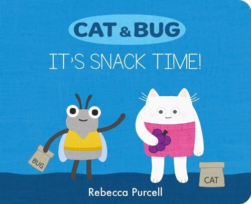 Cat & Bug: It's Snack Time! by Rebecca Purcell, Genre: Fiction