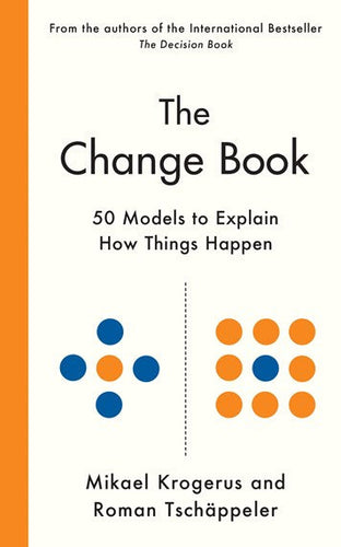 The Change Book : Fifty Models To Explain How Things Happen by Mikael Krogerus, Genre: Nonfiction