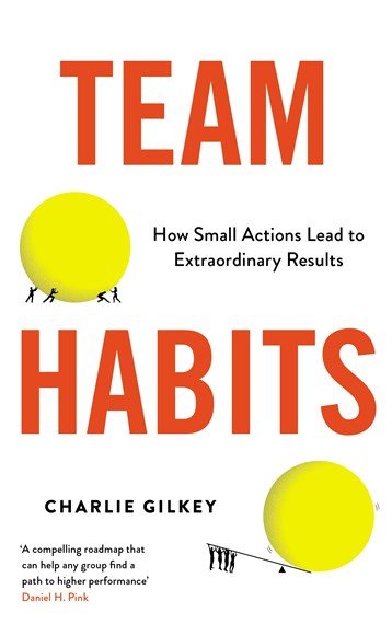 Team Habits by Charlie Gilkey, Genre: Nonfiction