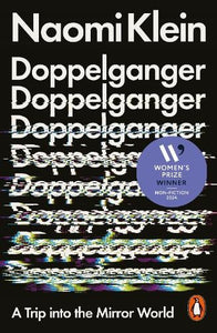 Doppelganger: A Trip Into the Mirror World by Naomi Klein, Genre: Nonfiction