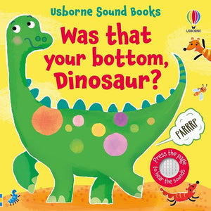 Was That Your Bottom, Dinosaur? by Sam Taplin, Ana Martin Larranaga, Genre: Fiction