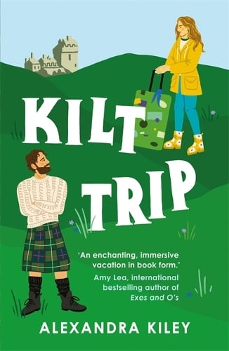 Kilt Trip   by Alexandra Kiley, Genre: Fiction