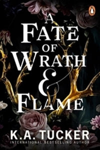 Fate of Wrath and Flame by K.A. Tucker, Genre: Fiction