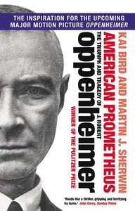 American Prometheus : The Triumph and Tragedy of J. Robert Oppenheimer by Kai Bird, Genre: Nonfiction