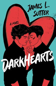 Darkhearts by James L. Sutter, Genre: Fiction