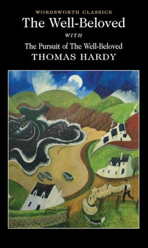 The Well-Beloved With The Pursuit Of The Well-Beloved by Thomas Hardy, Genre: Fiction