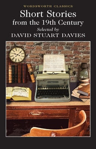 Short Stories From The Nineteenth Century by David Stuart Davies, Genre: Fiction