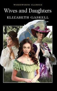 Wives and Daughters by GASKELL ELIZABETH, Elizabeth Cleghorn Gaskell, Genre: Fiction