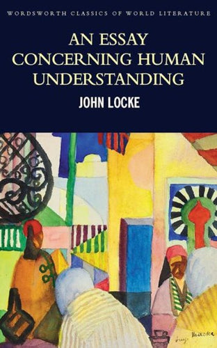 An Essay Concerning Human Understanding: Second Treatise of Goverment by John Locke, Genre: Nonfiction