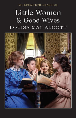 Little Women And Good Wives by Louisa May Alcott, Genre: Fiction