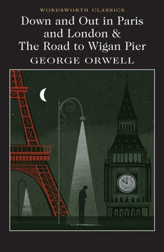 Down and Out in Paris and London & The Road to Wigan Pier by George Orwell, Genre: Fiction