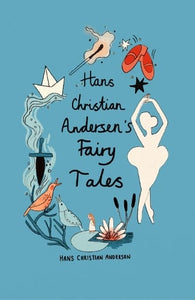 Hans Christian Andersen Fairy Tales (Collector's Edition) by Hans Christian Andersen, Genre: Fiction