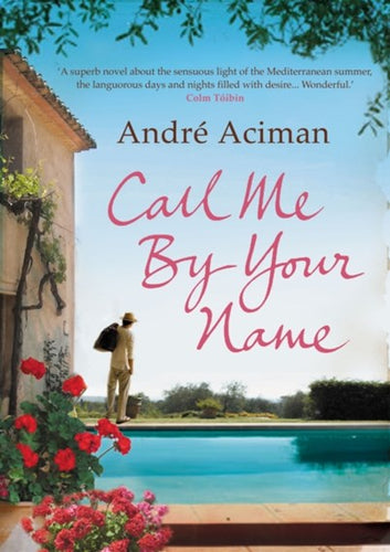 Call Me By Your Name by Andre Aciman, Genre: Fiction