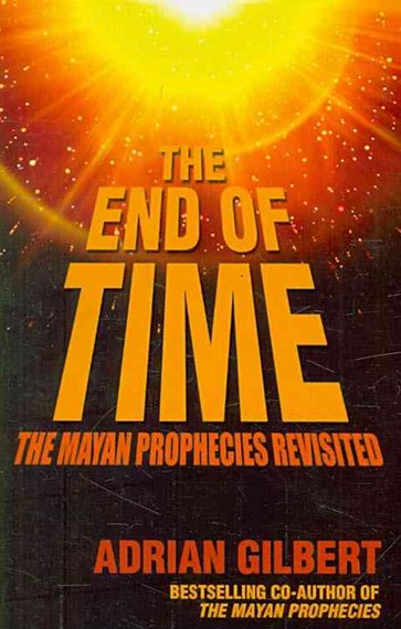 The End Of Time by Adrian Gilbert, Genre: Nonfiction