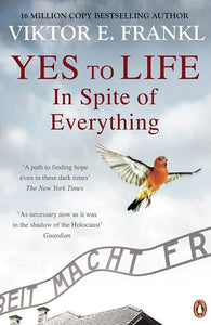 Yes To Life In Spite of Everything by Viktor E Frankl, Genre: Nonfiction