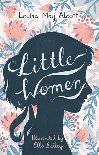 Little Women: Illustrated by Ella Bailey (Alma Junior Classics): Louisa May Alcott by Louisa May Alcott, Genre: Fiction