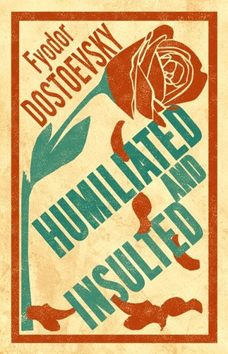 Humiliated and Insulted by Fyodor Dostoevsky,Hugh Aplin, Genre: Fiction