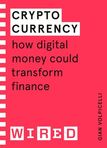 Cryptocurrency: How Digital Money Could Transform Finance by Gian Volpicelli, Genre: Nonfiction