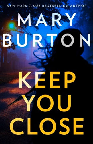 Keep You Close by Mary Burton, Genre: Fiction