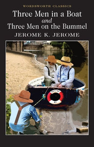 Three Men In A Boat & Three Men On The Bummel by Jerome K. Jerome, Genre: Fiction