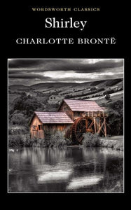 Shirley by BRONTE CHARLOTTE, Keith Carabine, Sally Minogue, Genre: Fiction