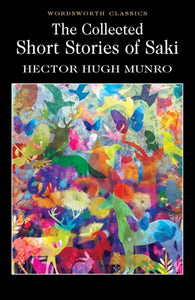 Collected Short Stories of Saki by MUNRO HECTOR HUGH, Saki, Keith Carabine, Genre: Fiction