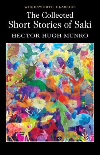 Collected Short Stories of Saki by MUNRO HECTOR HUGH, Saki, Keith Carabine, Genre: Fiction