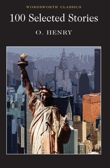100 Selected Stories by HENRY O, Cedric Watts, Genre: Fiction