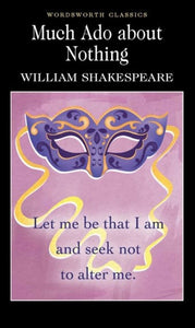 Much Ado About Nothing by William Shakespeare, Genre: Fiction