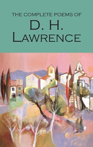 Complete Poems of D.H. Lawrence by D.H. Lawrence, Genre: Poetry