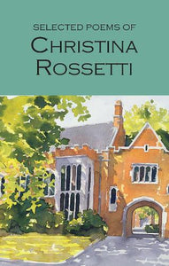 Selected Poems of Christina Rossetti by Christina Rossetti, Genre: Poetry