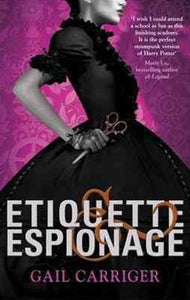 Etiquette and Espionage : Number 1 in series by Gail Carriger, Genre: Fiction