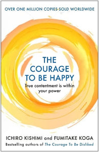 Courage to be Happy by Ichiro Kishimi, Genre: Nonfiction