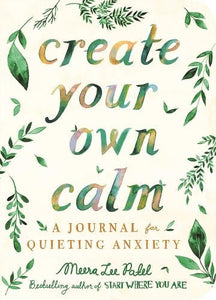 Create Your Own Calm by Meera Lee Patel, Genre: Nonfiction