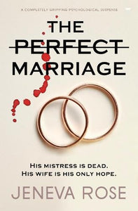 The Perfect Marriage: a completely gripping psychological suspense by Jeneva Rose, Genre: Fiction